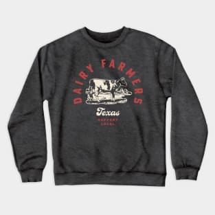 Texas Dairy Farmers Milk Cows Dairy Farms Crewneck Sweatshirt